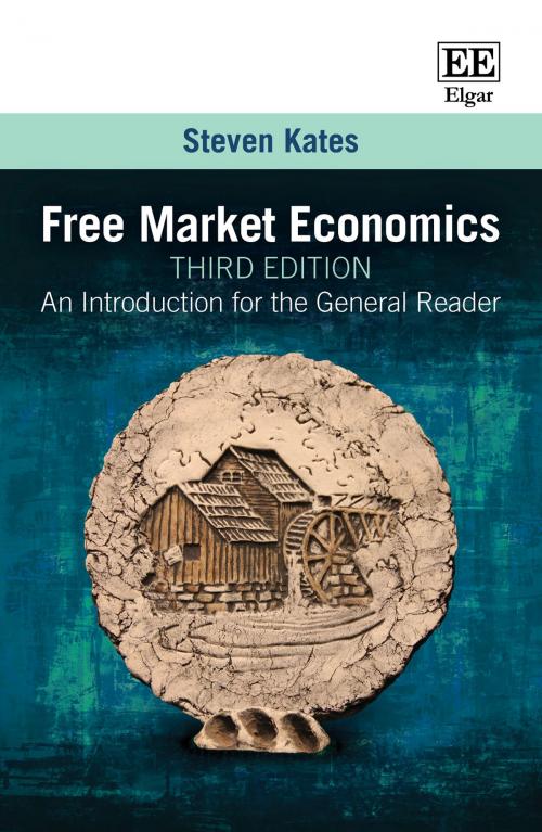 Cover of the book Free Market Economics, Third Edition by Steven Kates, Edward Elgar Publishing
