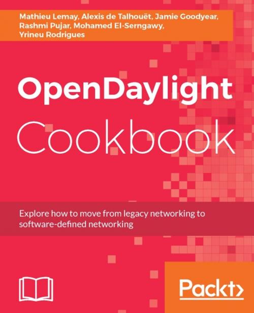 Cover of the book OpenDaylight Cookbook by Mathieu Lemay, Alexis de Talhouet, Jamie Goodyear, Rashmi Pujar, Mohamed El-Serngawy, Yrineu Rodrigues, Packt Publishing
