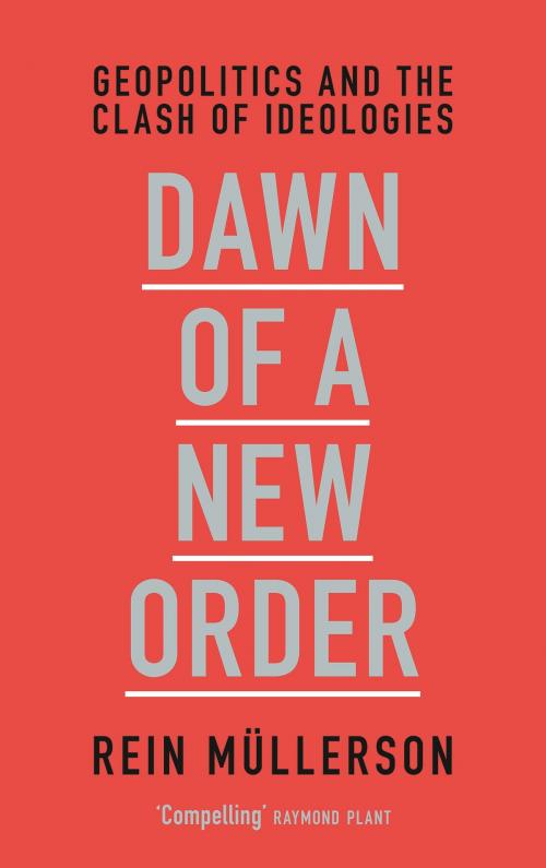 Cover of the book Dawn of a New Order by Rein Mullerson, Bloomsbury Publishing