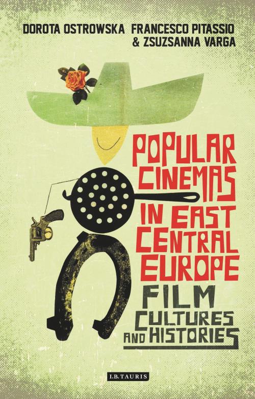 Cover of the book Popular Cinemas in East Central Europe by , Bloomsbury Publishing