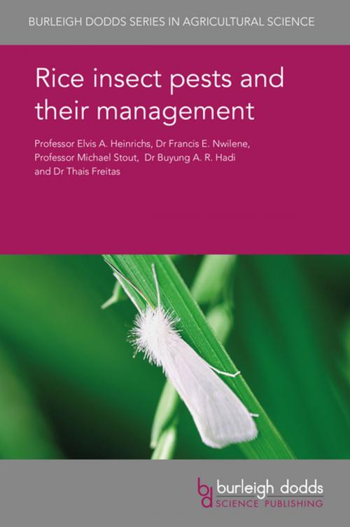 Cover of the book Rice insect pests and their management by Prof. E. A. Heinrichs, Dr Francis E. Nwilene, Professor Michael J. Stout, Dr Buyung A. R. Hadi, Dr Thais Freitas, Burleigh Dodds Science Publishing