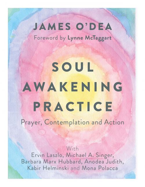 Cover of the book Soul Awakening Practice by James O'Dea, Watkins Media