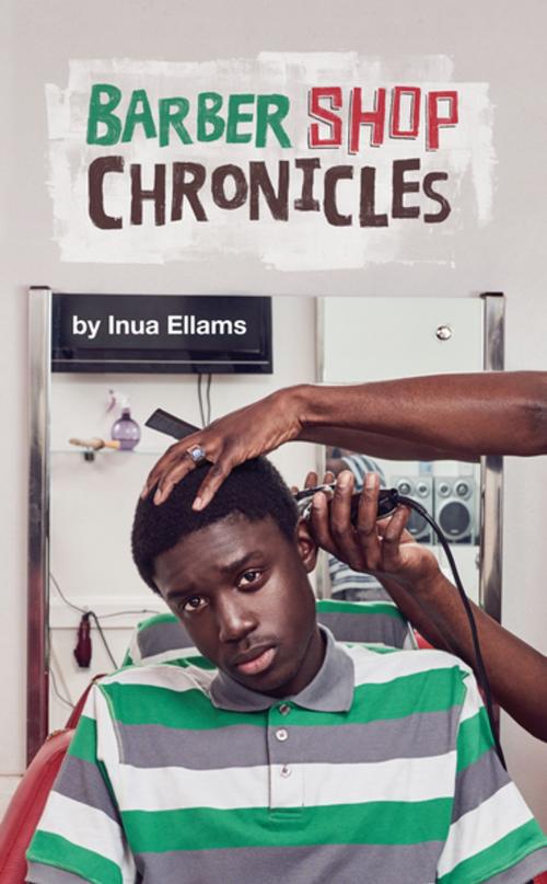 Cover of the book Barber Shop Chronicles by Inua Ellams, Oberon Books
