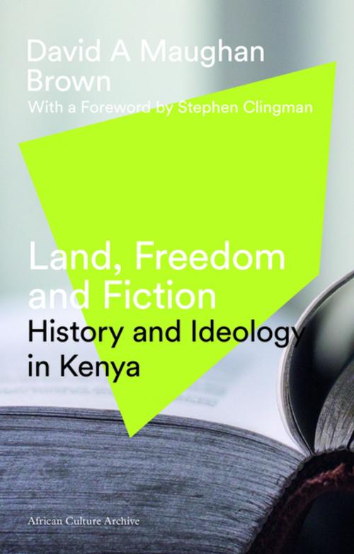 Cover of the book Land, Freedom and Fiction by David Maughan Brown, Zed Books