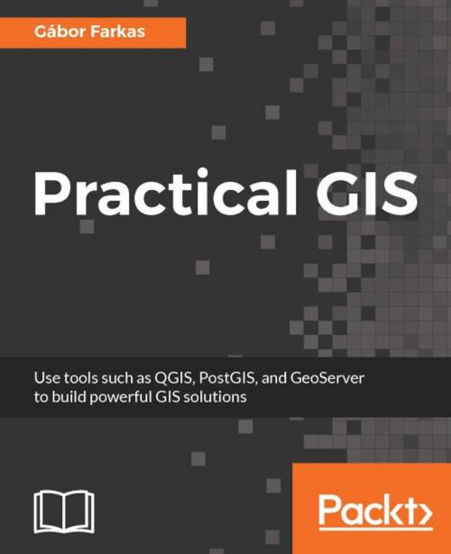 Cover of the book Practical GIS by Gabor Farkas, Packt Publishing
