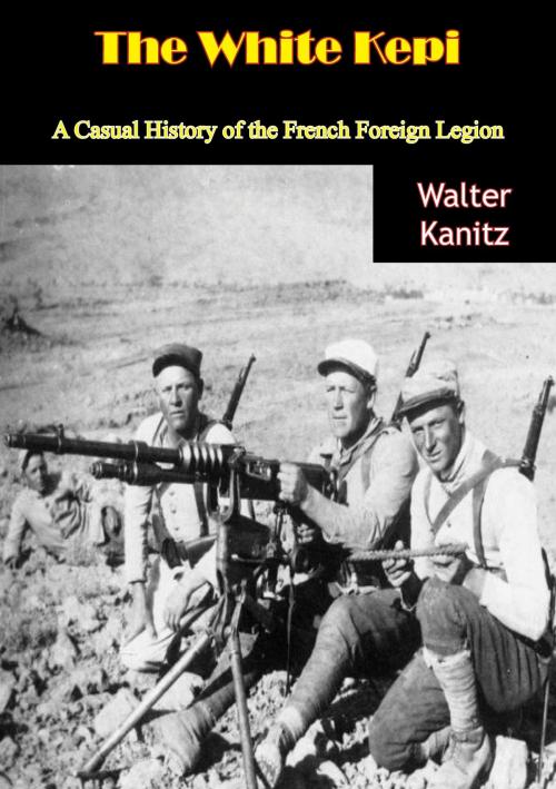 Cover of the book The White Kepi by Walter Kanitz, Arcole Publishing