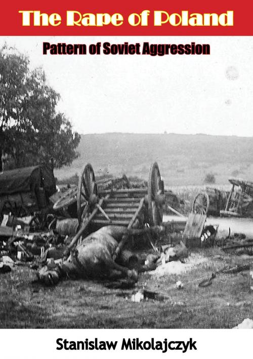 Cover of the book The Rape of Poland by Stanislaw Mikolajczyk, Arcole Publishing
