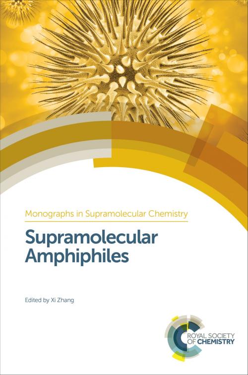 Cover of the book Supramolecular Amphiphiles by Xi Zhang, Nobuo Kimizuka, Charl FJ Faul, Suhrit Ghosh, Chao Wang, David A Fulton, Jonathan Steed, Philip Gale, Royal Society of Chemistry