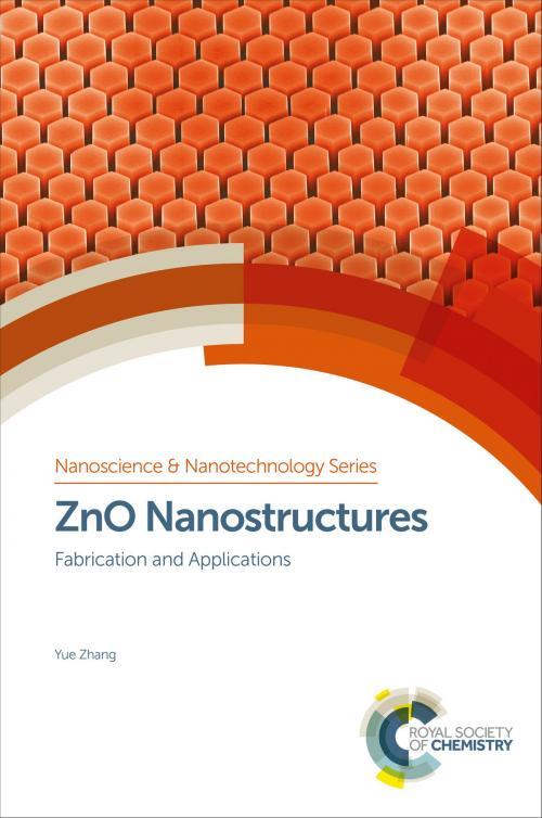 Cover of the book ZnO Nanostructures by Yue Zhang, Paul O'Brien CBE FREng FRS, Royal Society of Chemistry