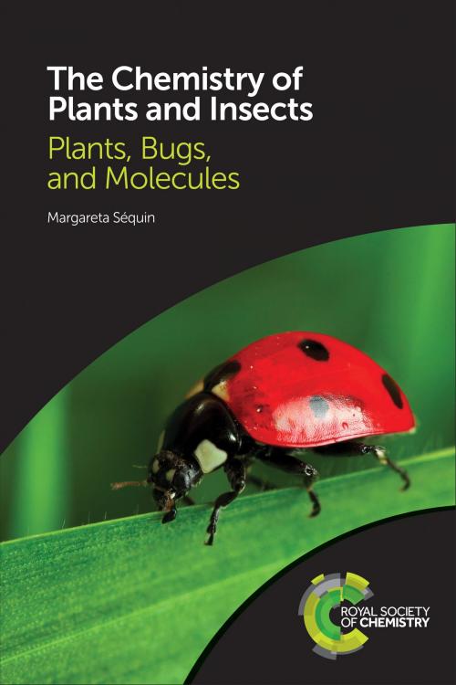 Cover of the book The Chemistry of Plants and Insects by Margareta Séquin, Royal Society of Chemistry