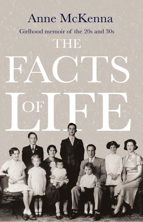Cover of the book The Facts of Life by Anne McKenna, Troubador Publishing Ltd