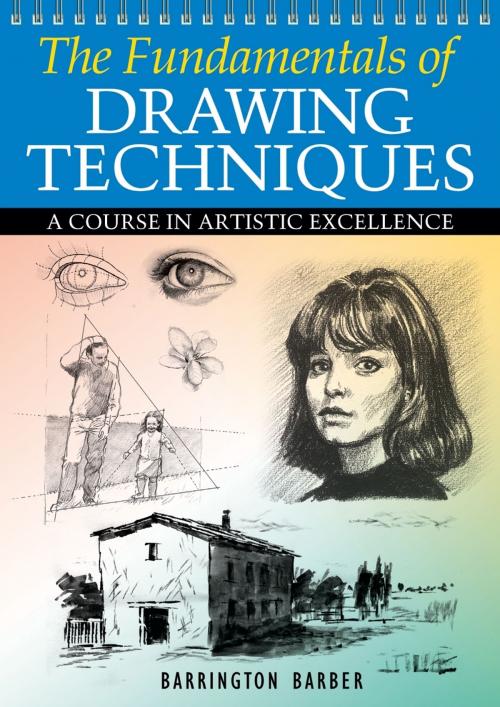 Cover of the book The Fundamentals of Drawing Techniques by Barrington Barber, Arcturus Publishing