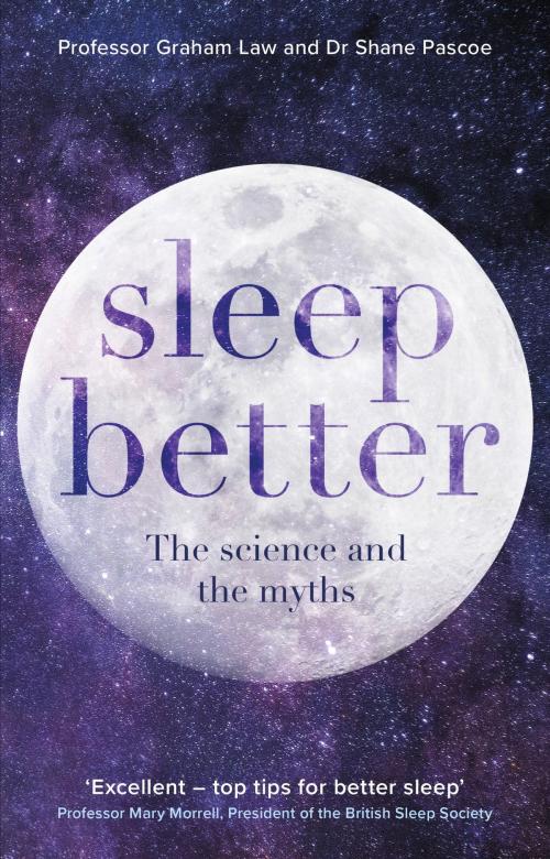 Cover of the book Sleep Better by Graham Law, Shane Pascoe, John Murray Press