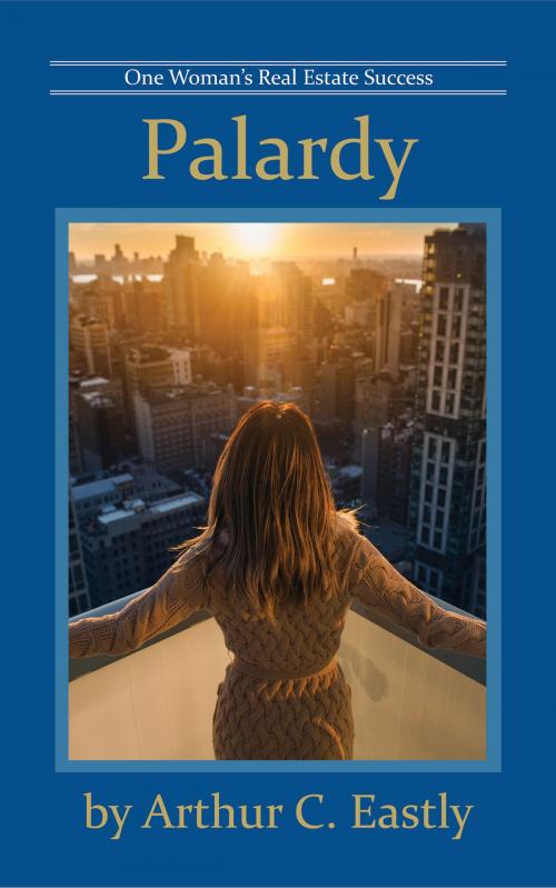 Cover of the book Palardy by Arthur C. Eastly, 4th Floor Press, Inc.