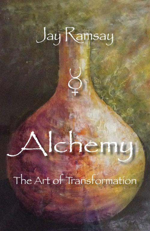 Cover of the book Alchemy: The Art of Transformation by Jay Ramsay, Archive Publishing