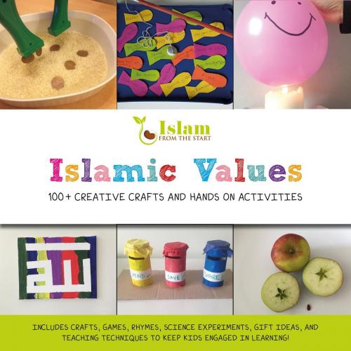 Cover of the book Islamic Values by Islam From The Start, Sun Behind The Cloud Publications Ltd