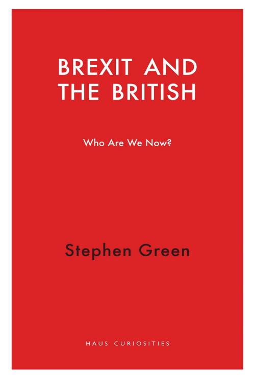 Cover of the book Brexit and the British by Stephen Green, Haus Publishing