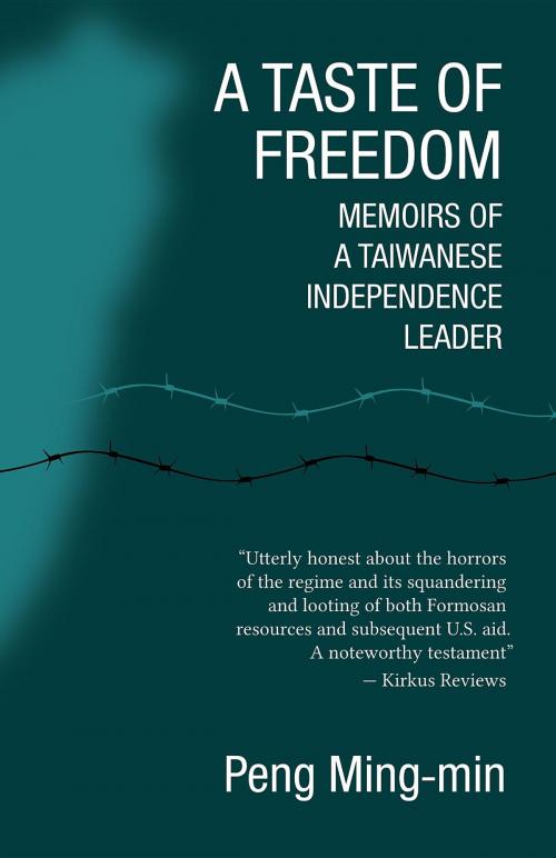 Cover of the book A Taste of Freedom by Ming-min Peng, Camphor Press Ltd