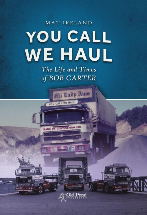 Cover of the book You Call, We Haul by Mat Ireland, CompanionHouse Books