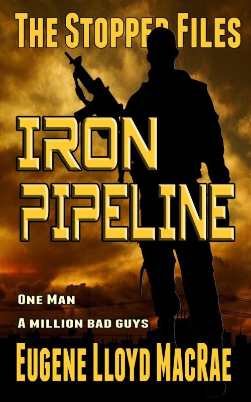Cover of the book Iron Pipeline by Eugene Lloyd MacRae, Eugene Lloyd MacRae