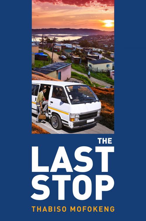 Cover of the book Last Stop by Thabiso Mofokeng, Jacana Media