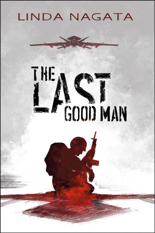Cover of the book The Last Good Man by Linda Nagata, Mythic Island Press LLC