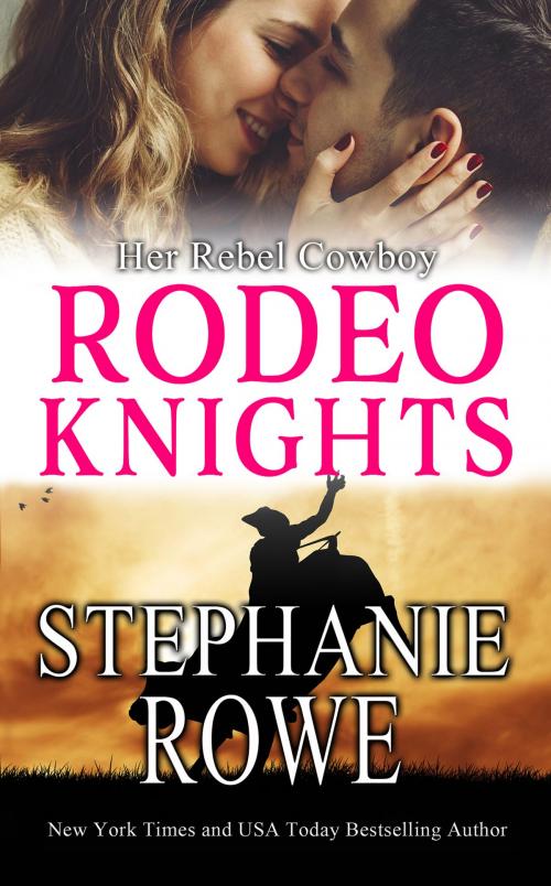 Cover of the book Her Rebel Cowboy: Rodeo Knights, A Western Romance Novel by Stephanie Rowe, SBD Press