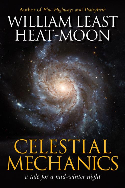 Cover of the book Celestial Mechanics by William Least Heat-Moon, Three Rooms Press