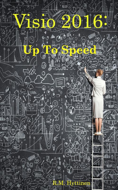Cover of the book Visio 2016: Up To Speed by R.M. Hyttinen, PCM Courseware
