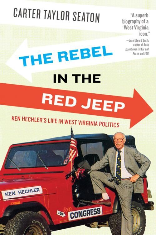 Cover of the book The Rebel in the Red Jeep by Carter Taylor Seaton, West Virginia University Press