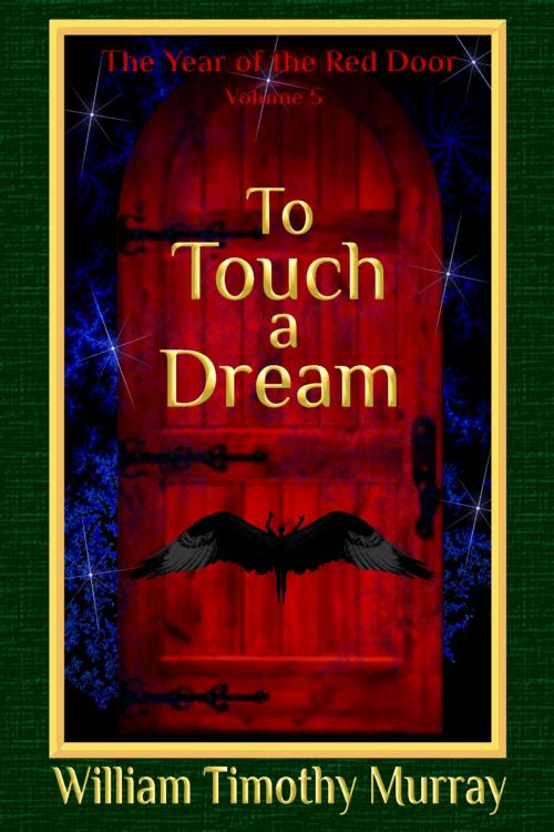 Cover of the book To Touch a Dream by William Timothy Murray, Penflight Books