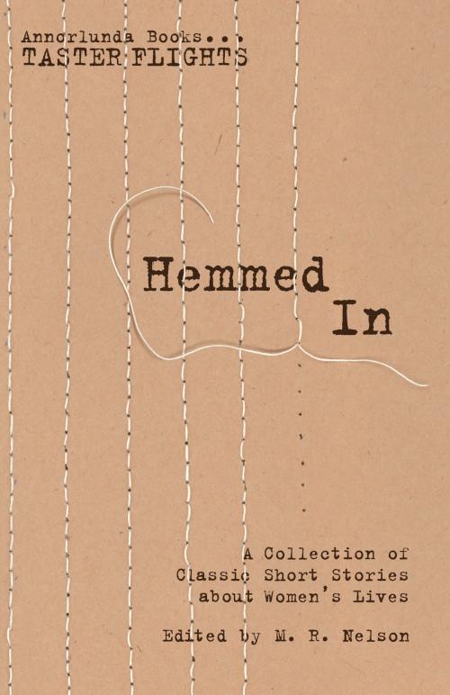 Cover of the book Hemmed In by M.R. Nelson, Willa Cather, Kate Chopin, Edna Ferber, Charlotte Gilman Perkins, Susan Glaspell, Mary Lerner, Annorlunda Books
