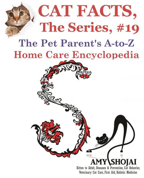 Cover of the book Cat Facts, The Series #19: The Pet Parent's A-to-Z Home Care Encyclopedia by Amy Shojai, Furry Muse Publishing