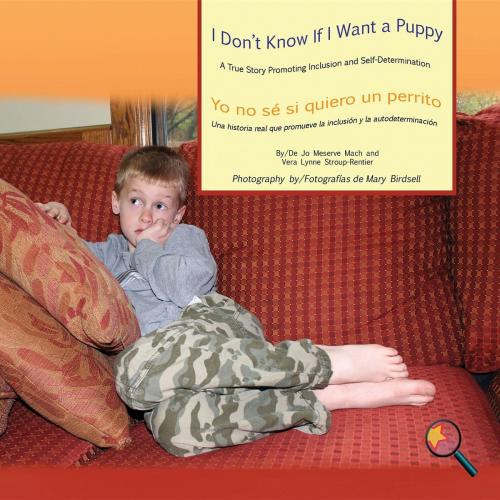 Cover of the book I Don't Know If I Want a Puppy/Yo no sé si quiero un perrito by Jo Meserve Mach, Vera Lynne Stroup-Rentier, Mary Birdsell, Finding My Way Books