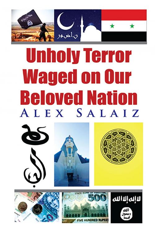 Cover of the book Unholy Terror Waged on Our Beloved Nation by Alex Salaiz, BookVenture Publishing LLC