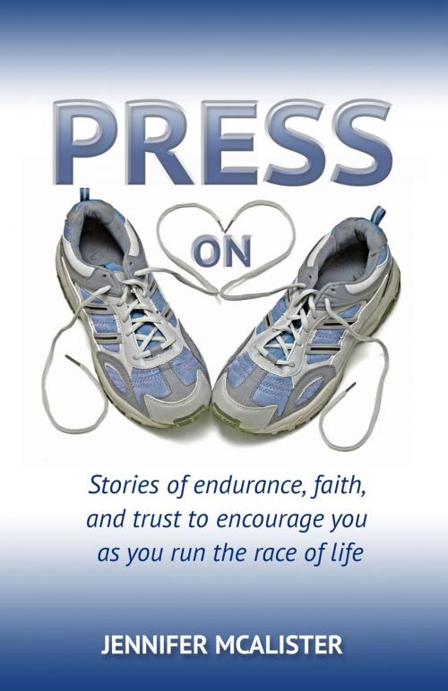 Cover of the book Press On by Jennifer McAlister, Clovercroft Publishing