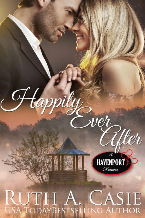Cover of the book Happily Ever After by Ruth A. Casie, Timeless Scribes Publishing LLC