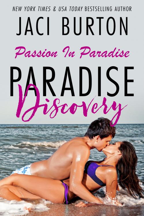 Cover of the book Paradise Discovery by Jaci Burton, Jaci Burton, Inc.