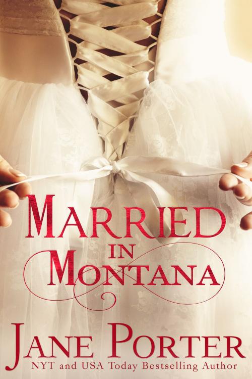 Cover of the book Married in Montana by Jane Porter, Tule Publishing Group, LLC