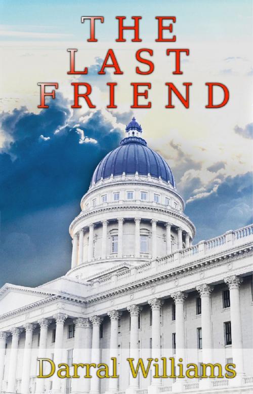 Cover of the book The Last Friend by Darral Williams, Words Matter Publishing