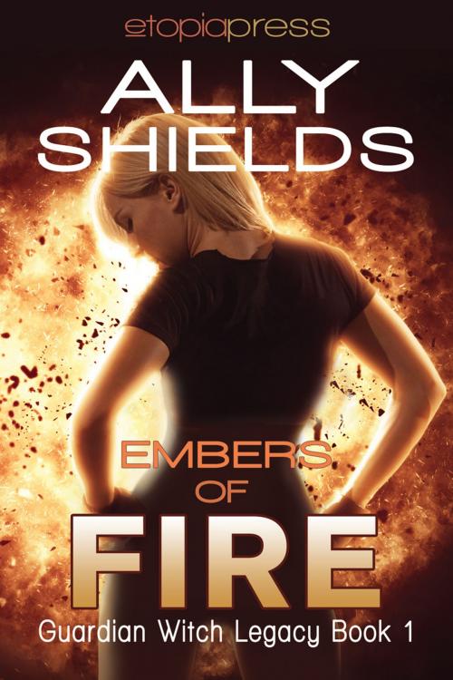 Cover of the book Embers of Fire by Ally Shields, Etopia Press