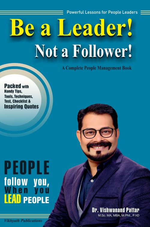 Cover of the book Be a Leader Not a follower by Dr Vishwanand Pattar, Notion Press