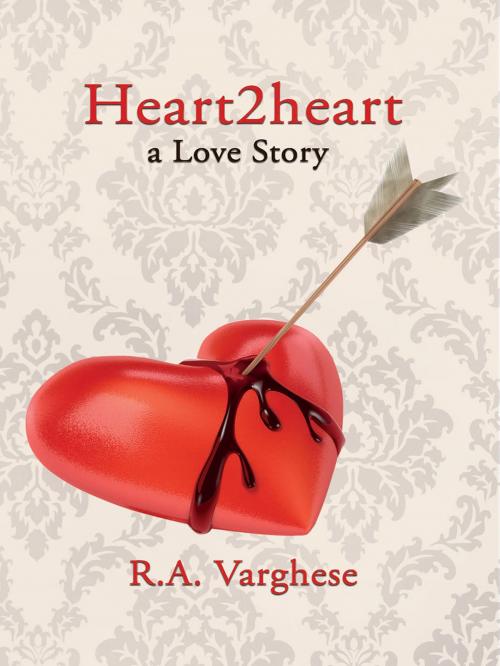 Cover of the book Heart2heart by R.A. Varghese, R.A. Varghese