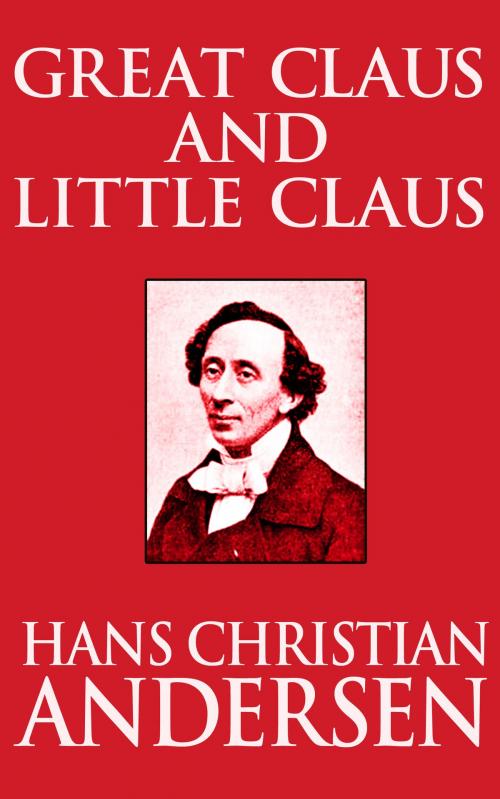 Cover of the book Great Claus and Little Claus by Hans Christian Andersen, Dreamscape Media