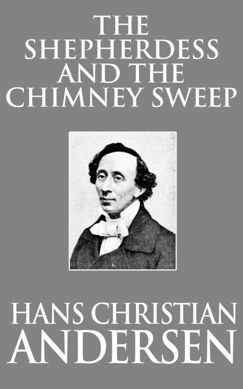 Cover of the book The Shepherdess and the Chimney Sweep by Hans Christian Andersen, Dreamscape Media