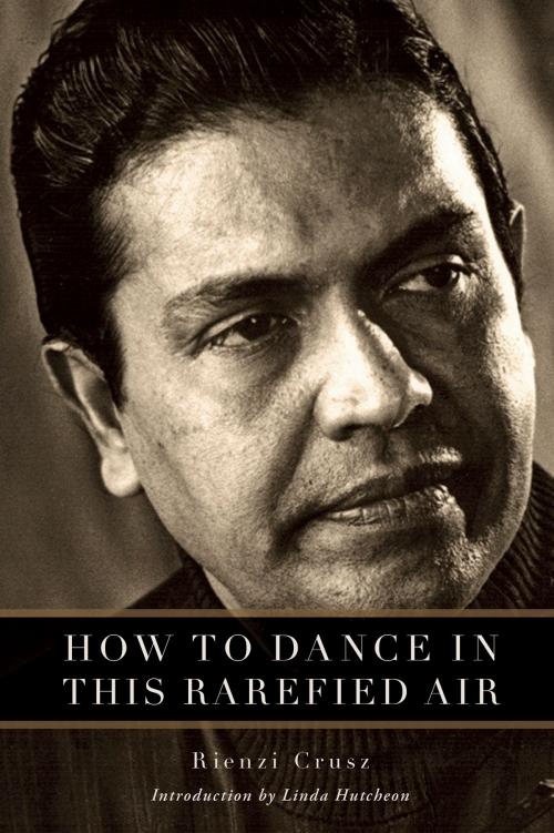 Cover of the book How to Dance in This Rarefied Air by Rienzi Crusz, Mawenzi House