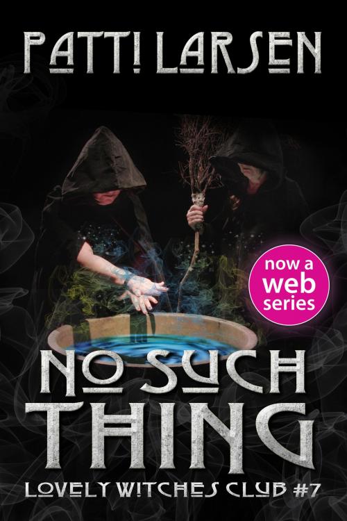 Cover of the book No Such Thing by Patti Larsen, Patti Larsen Books