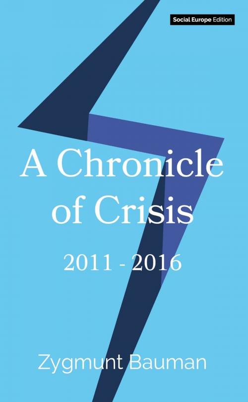 Cover of the book A Chronicle of Crisis by Bauman Zygmunt, Social Europe Ltd.
