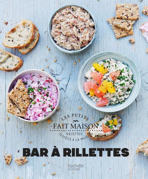 Cover of the book Bar à rillettes by Mélanie Martin, Hachette Pratique