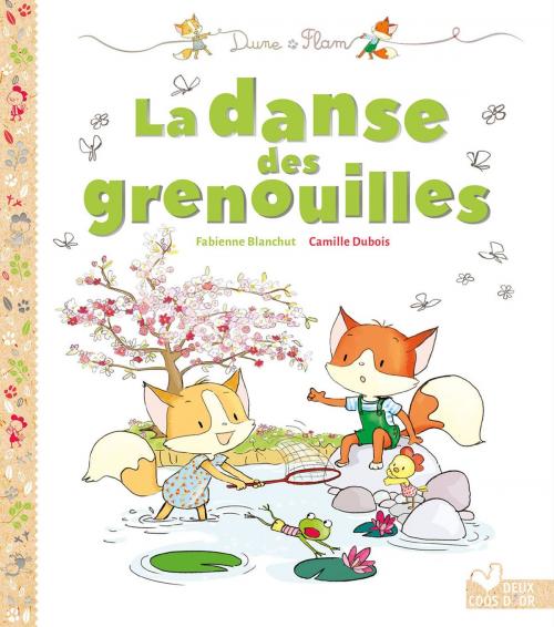 Cover of the book Dune et Flam - La danse des grenouilles by Fabienne Blanchut, Deux Coqs d'Or